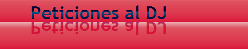 Peticiones al DJ Peticiones al DJ